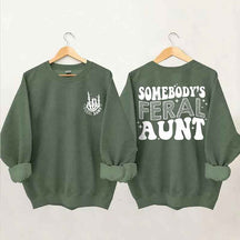 Somebody's Feral Aunt Sweatshirt