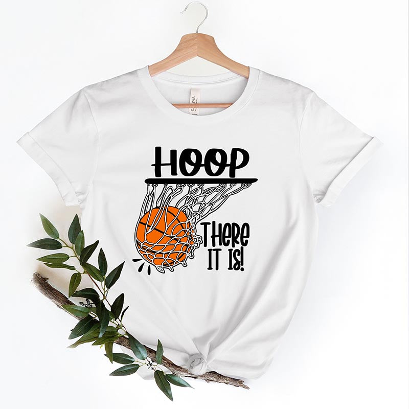 Hoop There It Is Basketball Fan T-Shirt