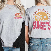 Forever Chasing Sunsets Summer T-Shirt