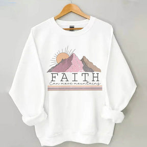 Faith Can move Mountains Sweatshirt