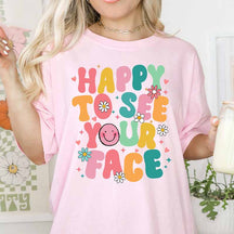 Happy To See Your Face Back To School T-Shirt