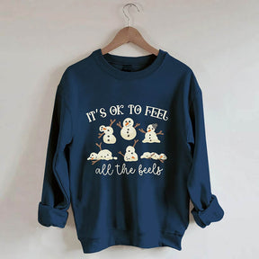 It's Ok To Feel All The Feels Snowman Sweatshirt