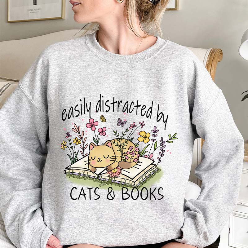 Easily Distracted By Cats And Books Sweatshirt