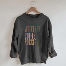 Weekends Coffee Soccer Sweatshirt