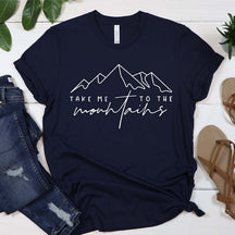 Take Me To The  Mountain Lover T-Shirt