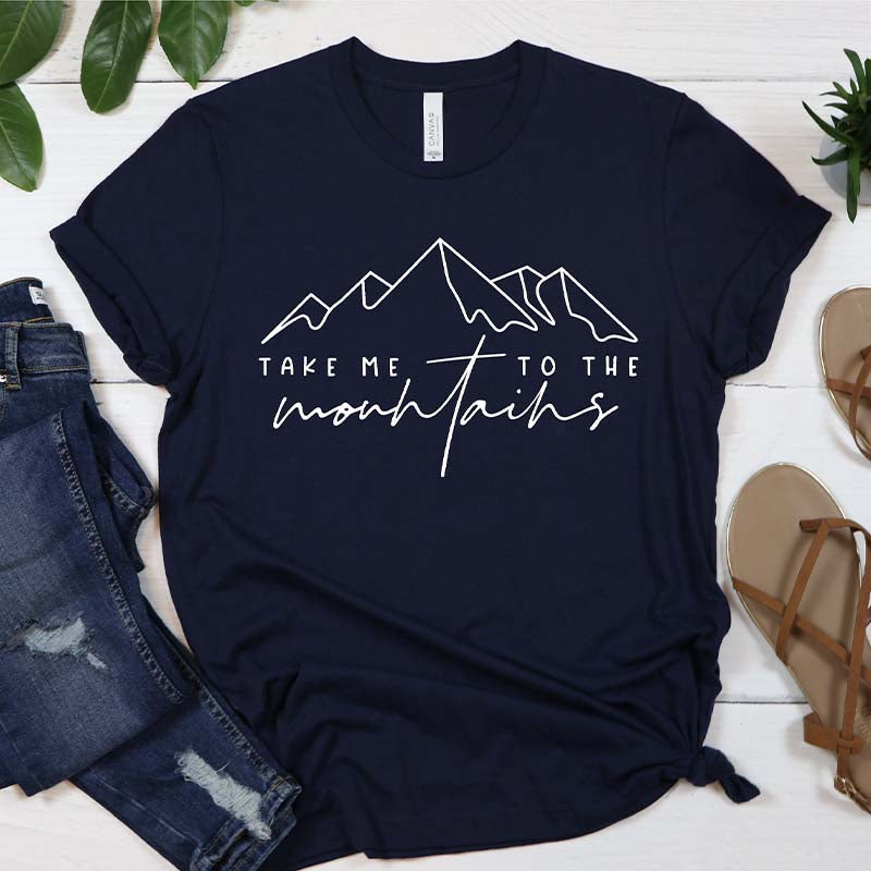 Take Me To The  Mountain Lover T-Shirt