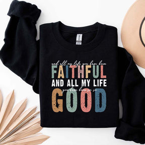 Retro All My Life You Have Been Faithful Sweatshirt