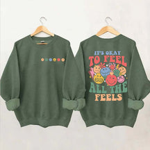 It's Okay To Feel All The Feels Sweatshirt