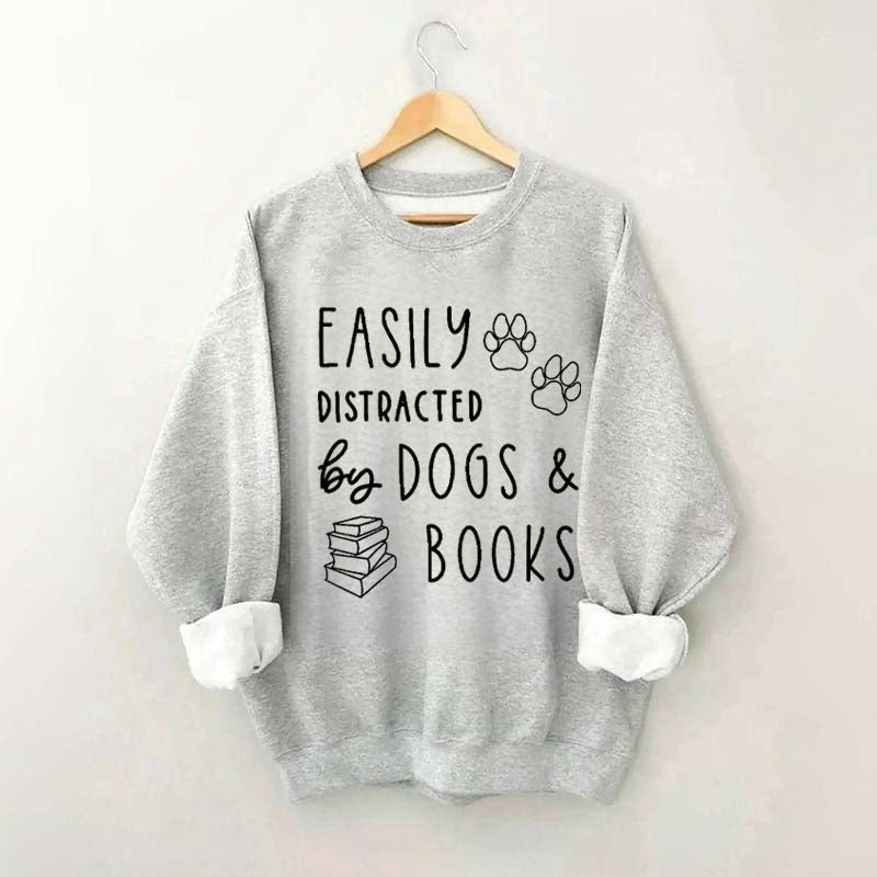 Easily Distracted By Dog And Books Sweatshirt