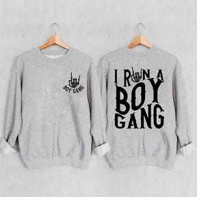 I Run A Boy Gang Boy Mom Sweatshirt