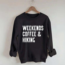 Weekwnds Coffee And Hiking Sweatshirt