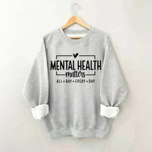 Mental Health Matters All Day Every Day Sweatshirt