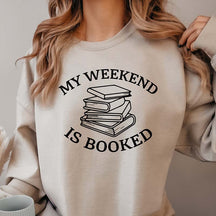 My Weekend Is Booked Sweatshirt