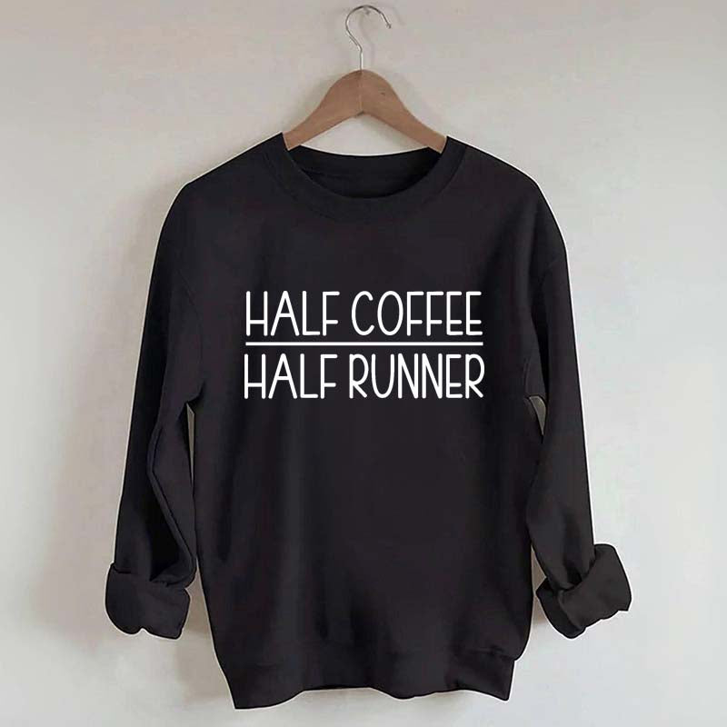 Minimalist Half Coffee Half Runner Sweatshirt