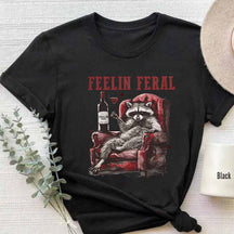 Funny Racoon Sarcastic Feelin Feral Quote T-Shirt