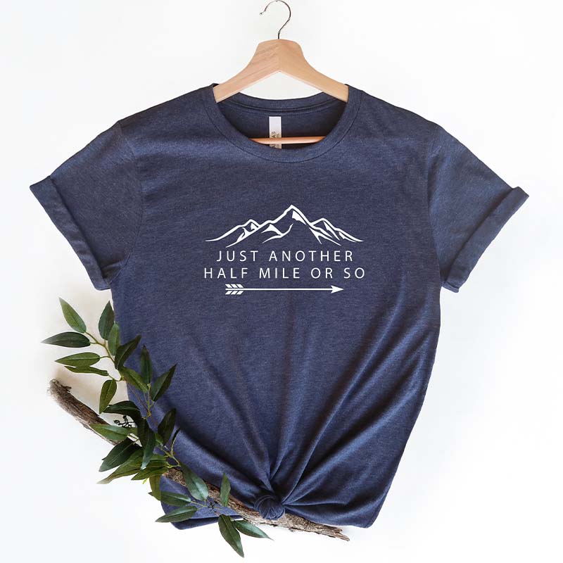 Hiking Just Another Half Mile or So T-Shirt