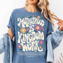 Motherhood is Kingdom Work T-Shirt