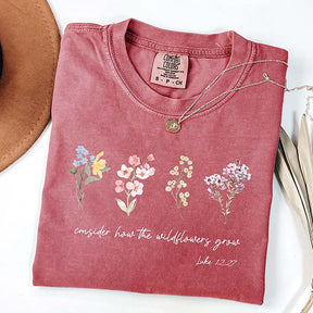 Consider How The Wildflowers Grow Outfit Motivational T-Shirt