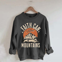 Faith Can Move Mountains Sweatshirt