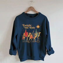 Tonight We Ride Sweatshirt