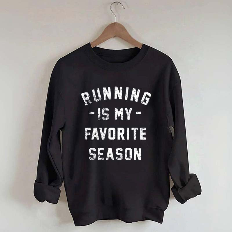 Running is my Favorite Season Sweatshirt