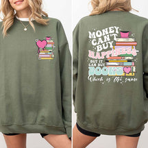 Money Can't Buy Happiness But It Can Buy Books Sweatshirt