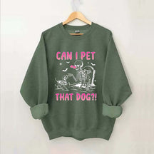 Can I Pet That Dog Sweatshirt