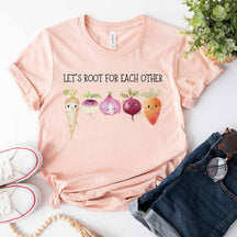 Lets Root for Each Other Vegetable Inspirational T-Shirt