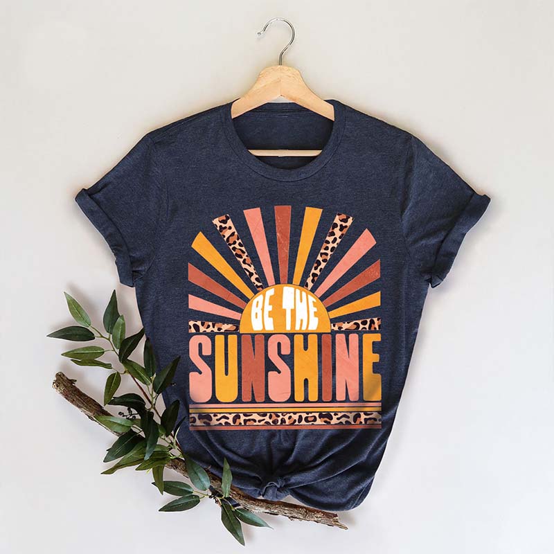 Be The Sunshine Motivational T-Shirt