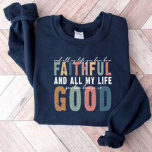 Retro All My Life You Have Been Faithful Sweatshirt