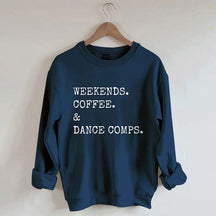 Weekends Coffee And Dance Comps Sweatshirt