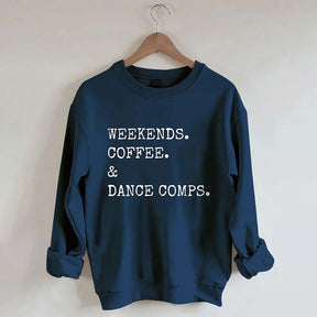 Weekends Coffee And Dance Comps Sweatshirt