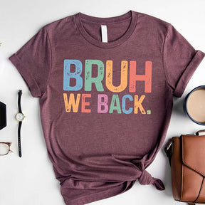 Bruh We Back Retro Style Funny T-Shirt