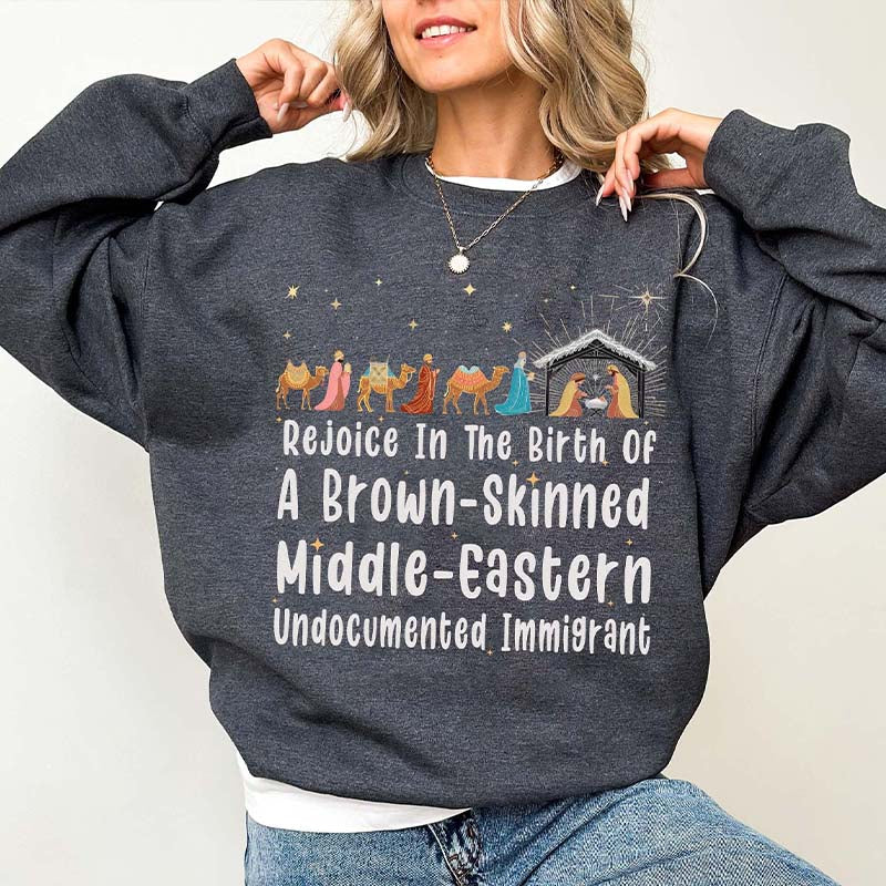 Rejoice In The Birth Of A Brown Skinned Middle Eastern Sweatshirt