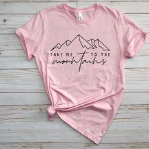 Take Me To The  Mountain Lover T-Shirt