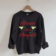 Merrier With A Margarita Sweatshirt