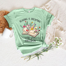 Reading Is Dreaming With Your Eyes Open T-Shirt