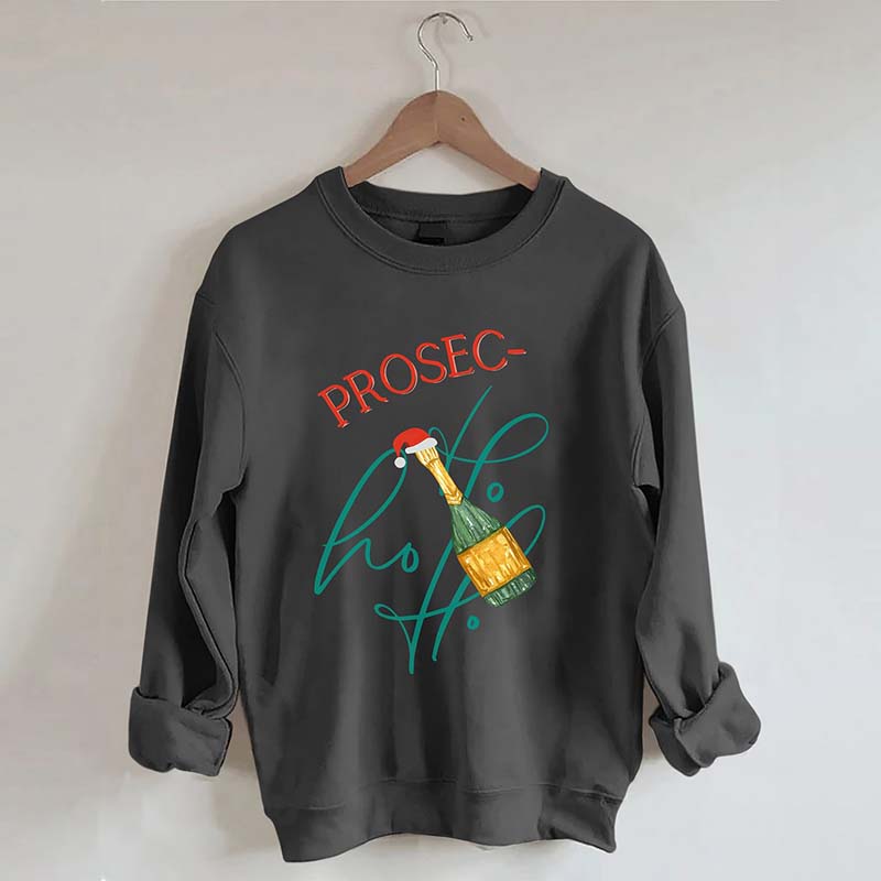 Prosec Ho Ho Ho Christmas Sweatshirt