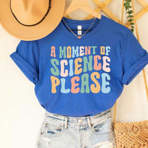 A Moment Of Science Teacher T-Shirt