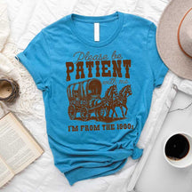 Please Be Patient With Me I'm From The 1900s Funny T-Shirt