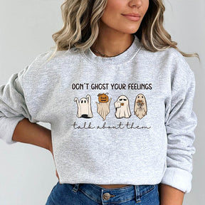 Don't Ghost Your Feelings Halloween Sweatshirt