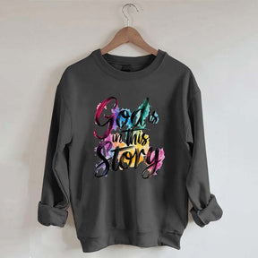 God Is In This Story Sweatshirt