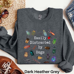 Easily Distracted by Bugs Entomology Sweatshirt