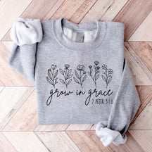 Grow In Grace Faith Gift Sweatshirt