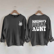 Somebody's Feral Aunt Sweatshirt