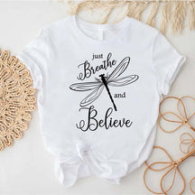 Just Breathe and Believe Dragonfly Lover T-Shirt