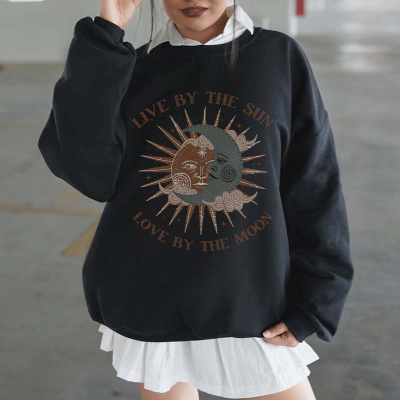 Live by the Sun Love by the Moon Sweatshirt