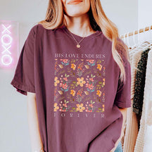 His Love Endures Forever Floral T-Shirt