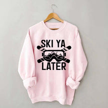 Ski Ya Later Adventurous Sweatshirt