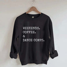 Weekends Coffee And Dance Comps Sweatshirt